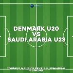 denmark-u20-v-saudi-arabia-u23-tournoi-maurice-revello-semi-final